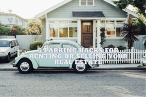 5 Parking Hacks for Renting or Selling Your Real Estate
