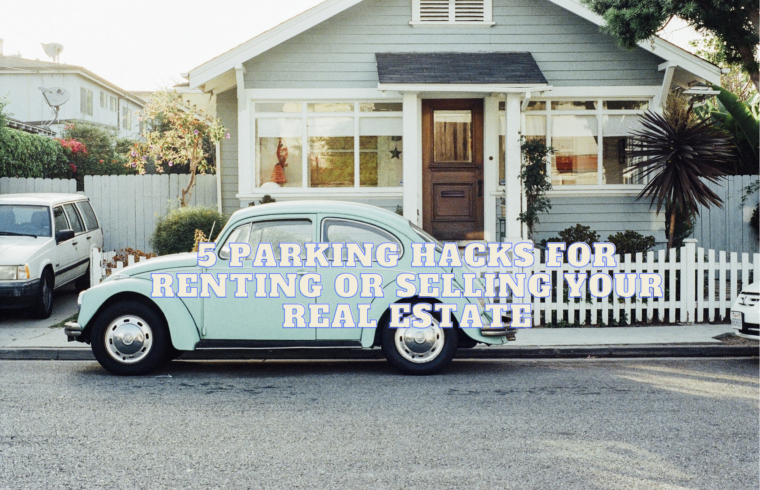 5 Parking Hacks for Renting or Selling Your Real Estate