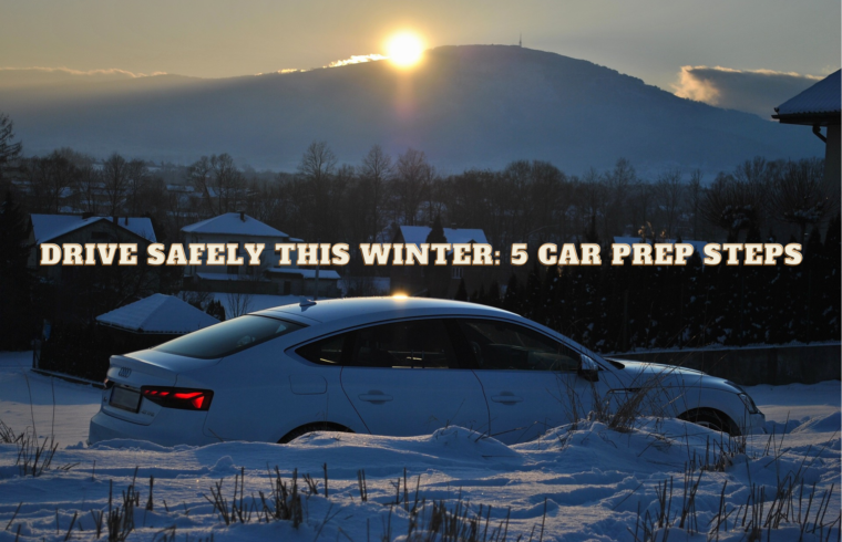 Drive Safely This Winter 5 Car Prep Steps