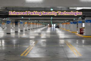 Enhanced Parking Security Technologies