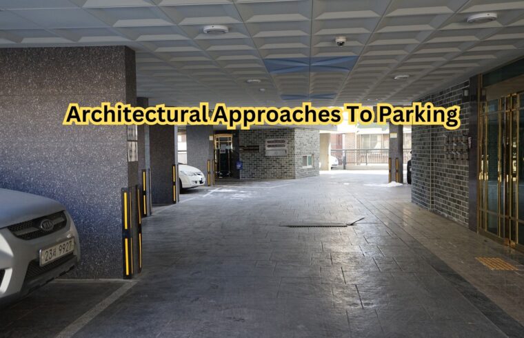 Architectural Approaches To Parking